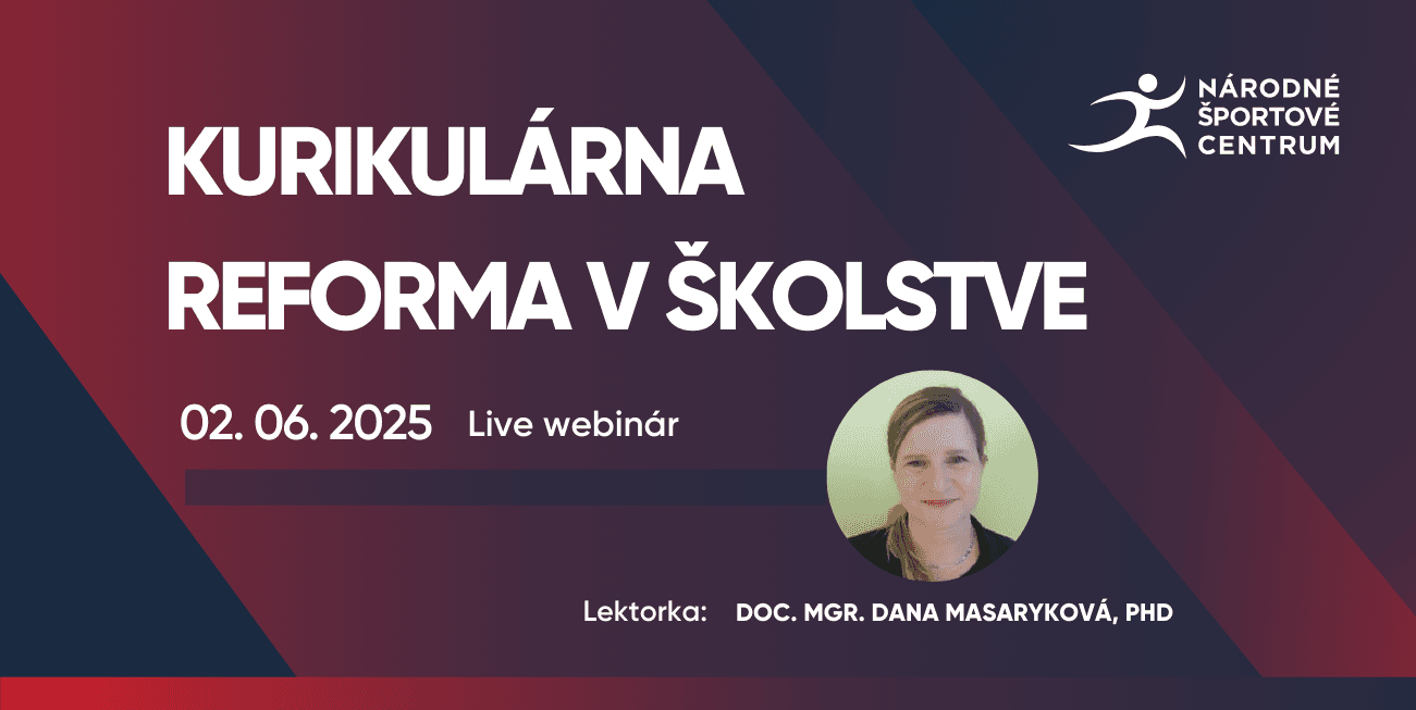 Kurikulárna reforma v školstve – nový smer pre vzdelávaciu oblasť Zdravie a pohyb