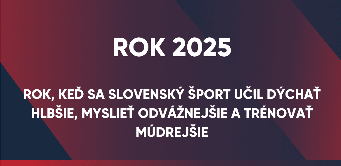 Rok 2025: Rok, keď sa slovenský šport učil dýchať hlbšie, myslieť odvážnejšie a trénovať múdrejšie
