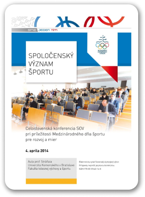  Spoločenský význam športu. Celoslovenská konferencia SOV pri príležitosti Medzinárodného dňa športu pre rozvoj a mier