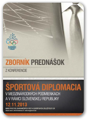 Zborník prednášok z konferencie  "Športová diplomacia v medzinárodných podmienkach  a v rámci Slovenskej republiky"
